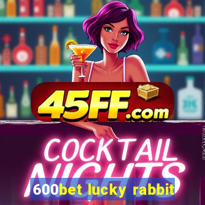 600bet lucky rabbit